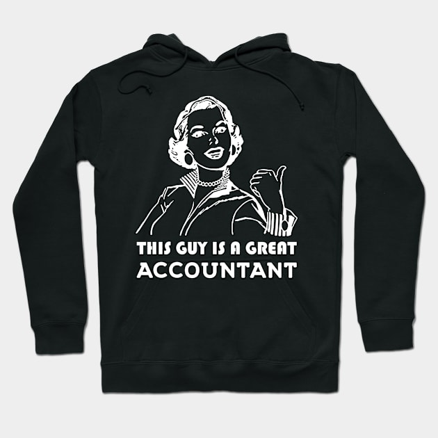 This guy is a great accountant Hoodie by MadebyTigger